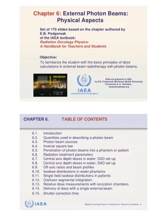 Chapter 6: External Photon Beams:  Physical Aspects  Set of 170 slides based on the chapter