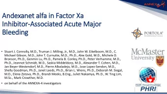 In  Inhibitor-Associated Acute Majo  jor  Bleeding  Stuart J. Connolly, M.D., Truman J. Milling,