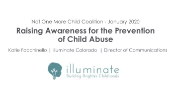 Raising Awareness for the Prevention  of Child Abuse  Katie Facchinello | Illuminate Colorado  |