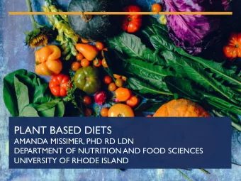 PLANT BASED DIETS  AMANDA MISSIMER, PHD RD LDN  DEPARTMENT OF NUTRITION AND FOOD SCIENCES
