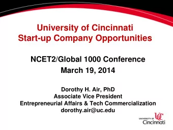 University of Cincinnati  Start-up Company Opportunities  NCET2/Global 1000 Conference  March 19,