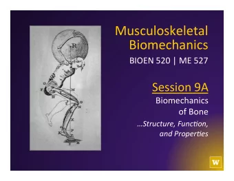 Biomechanics +  BIOEN+520+|+ME+527+  Session+9A  +  Biomechanics  +  of+Bone  +