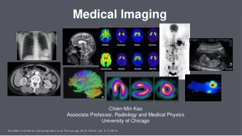 Medical Imaging  Chien-Min Kao  Associate Professor, Radiology and Medical Physics  University of