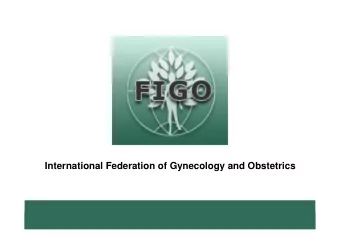 International Federation of Gynecology and Obstetrics  Endometriosis:  Medical and Surgical