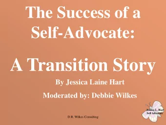 A Transition Story  By Jessica Laine Hart  Moderated by: Debbie Wilkes  Jessica L. Hart  Self
