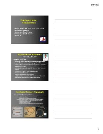 Esophageal Motor  Abnormalities Brooks D. Cash, MD, FACP, AGAF, FACG, FASGE Professor of Medicine