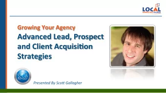 Growing  Your  Agency   Advanced  Lead,  Prospect    and  Client  Acquisi;on