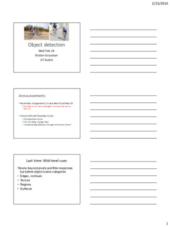 Object detection  Wed Feb 24  Kristen Grauman  UT Austin  Announcements  Reminder: Assignment 2