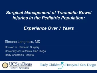 Injuries in the Pediatric Population:  Experience Over 7 Years  Simone Langness, MD  Division of