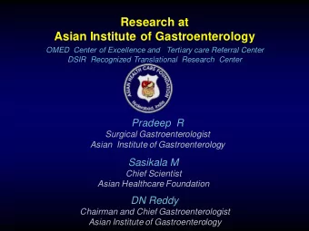 Research at  Asian Institute of Gastroenterology  OMED  Center of Excellence and   Tertiary care