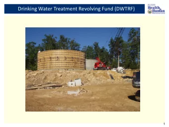 Drinking Water Treatment Revolving Fund (DWTRF)  1  DWTRF o Receive approximately $8 million/year
