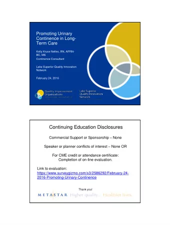 Continuing Education Disclosures Commercial Support or Sponsorship  None Speaker or planner