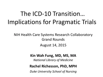 Implications for Pragmatic Trials  NIH Health Care Systems Research Collaboratory  Grand Rounds