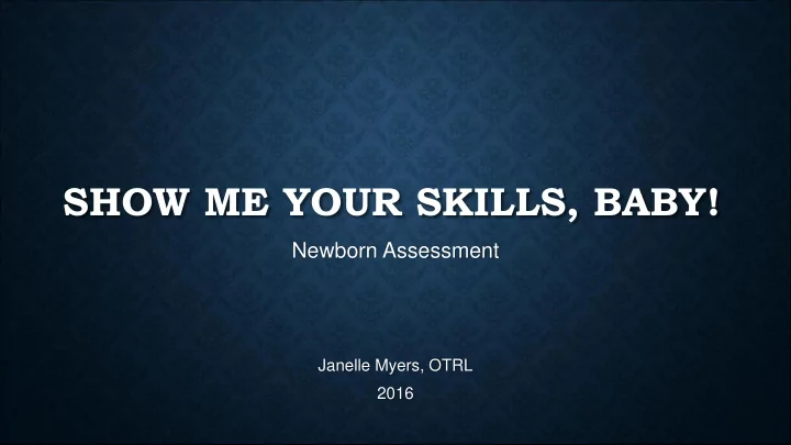 show me your skills baby