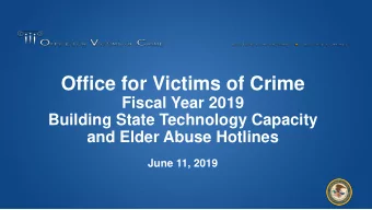 Office for Victims of Crime  Fiscal Year 2019  Building State Technology Capacity  and Elder Abuse
