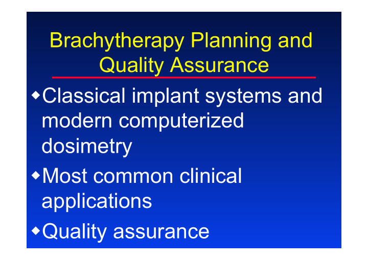 brachytherapy planning and quality assurance w classical