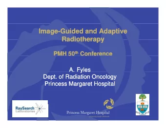 Image  Image-  -Guided and Adaptive  Guided and Adaptive  Radiotherapy  Radiotherapy  Radiotherapy