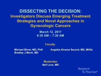 DISSECTING THE DECISION:  Investigators Discuss Emerging Treatment  Strategies and Novel Approaches