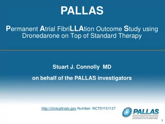 PALLAS P ermanent A trial Fibri LLA tion Outcome S tudy using  Dronedarone on Top of Standard