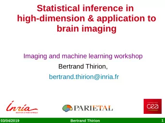 Statistical inference in  high-dimension &amp; application to  brain imaging  Imaging and machine