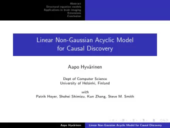 Linear Non-Gaussian Acyclic Model  for Causal Discovery  Aapo Hyv  arinen  Dept of Computer