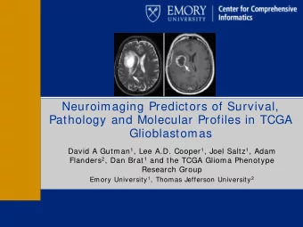 Neuroimaging Predictors of Survival,  Pathology and Molecular Profiles in TCGA  Glioblastomas David