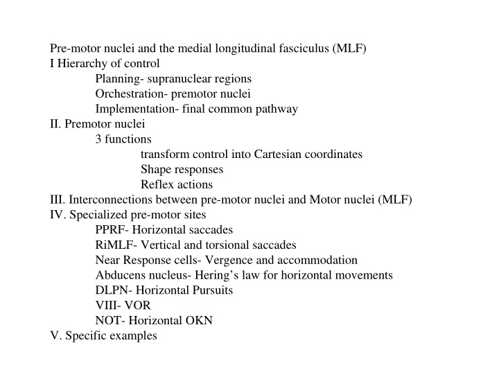 pre motor nuclei and the medial longitudinal fasciculus