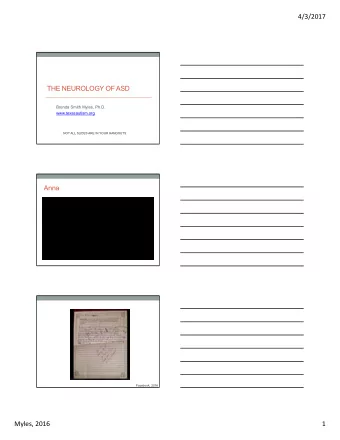 4/3/2017  THE NEUROLOGY OF ASD  Brenda Smith Myles, Ph.D.  www.texasautism.org  NOT ALL SLIDES ARE