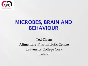 Ted Dinan  Alimentary Pharmabiotic Centre  University College Cork  Ireland  Cryan &amp; Dinan,