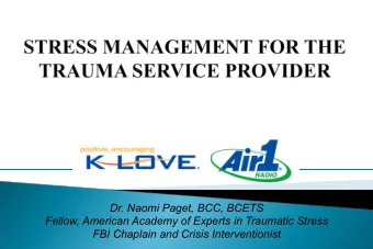 Dr. Naomi Paget, BCC, BCETS  Fellow, American Academy of Experts in Traumatic Stress  FBI Chaplain