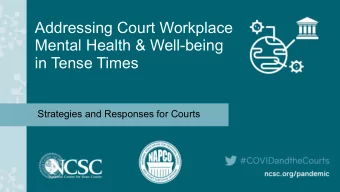Addressing Court Workplace  Mental Health &amp; Well-being  in Tense Times  Strategies and