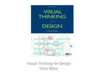 Visual Thinking for Design  Colin Ware  How much do we see?  We do not have the entire visual