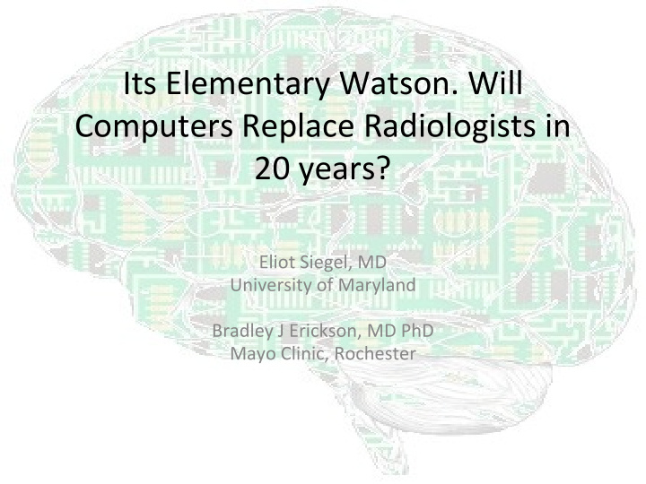 its elementary watson will computers replace radiologists