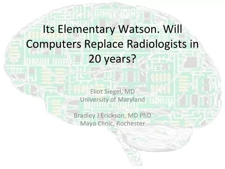 its elementary watson will computers replace radiologists
