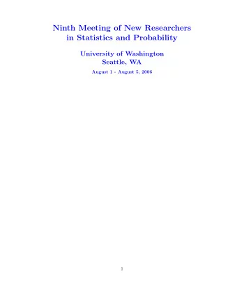 Ninth Meeting of New Researchers  in Statistics and Probability  University of Washington  Seattle,