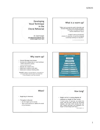 Developing  What is a warm-up?  Vocal Technique  in the  Warm-up is an exercise used to