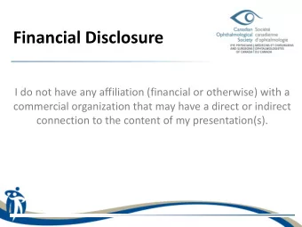 Financial Disclosure  I do not have any affiliation (financial or otherwise) with a  commercial