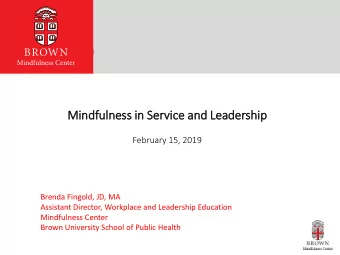 Mind  indfu  fuln  lness in  in Se  Servi  vice and Le  Leadership  ip  February 15, 2019  Brenda