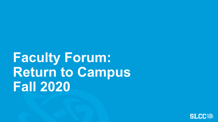 faculty forum return to campus fall 2020 webex