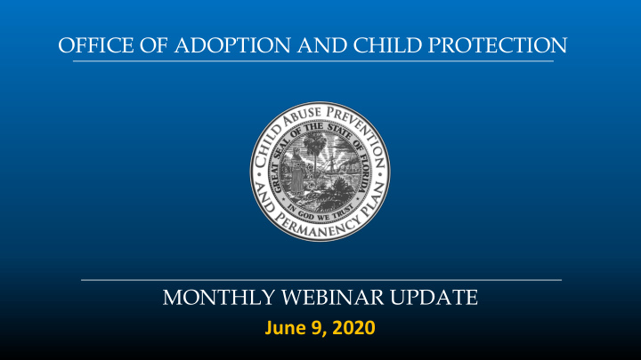 office of adoption and child protection monthly webinar