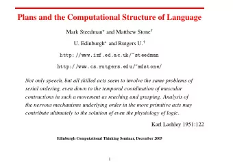 Plans and the Computational Structure of Language and Matthew Stone   Mark Steedman and Rutgers