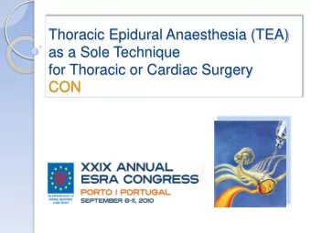 Thoracic Epidural Anaesthesia (TEA)  as a Sole Technique  for Thoracic or Cardiac Surgery CON