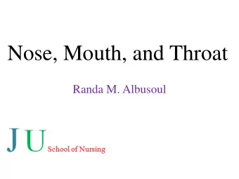 Nose, Mouth, and Throat  Randa M. Albusoul  Anatomy  Structure of the Nose:  Function of the nose: