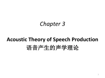 Chapter 3  Acoustic Theory of Speech Production    1  Outline  Speech