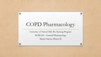 COPD Pharmacology University of Hawaii Hilo Pre -Nursing Program NURS 203  General