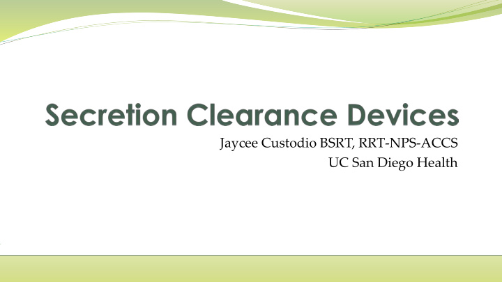 jaycee custodio bsrt rrt nps accs uc san diego health why