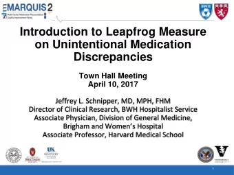 Discrepancies  Town Hall Meeting  April 10, 2017  Jeffrey L. Schnipper, MD, MPH, FHM  Director of
