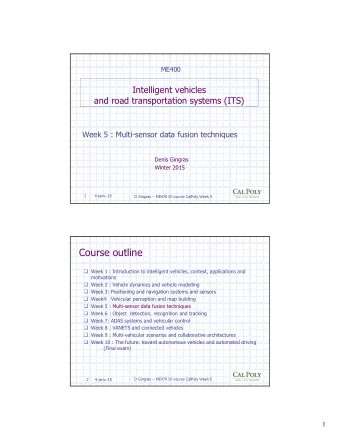 Course outline  Week 1 : Introduction to intelligent vehicles, context, applications and