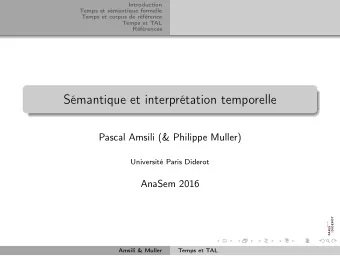 Smantique et interprtation temporelle  Pascal Amsili (&amp; Philippe Muller)  Universit Paris