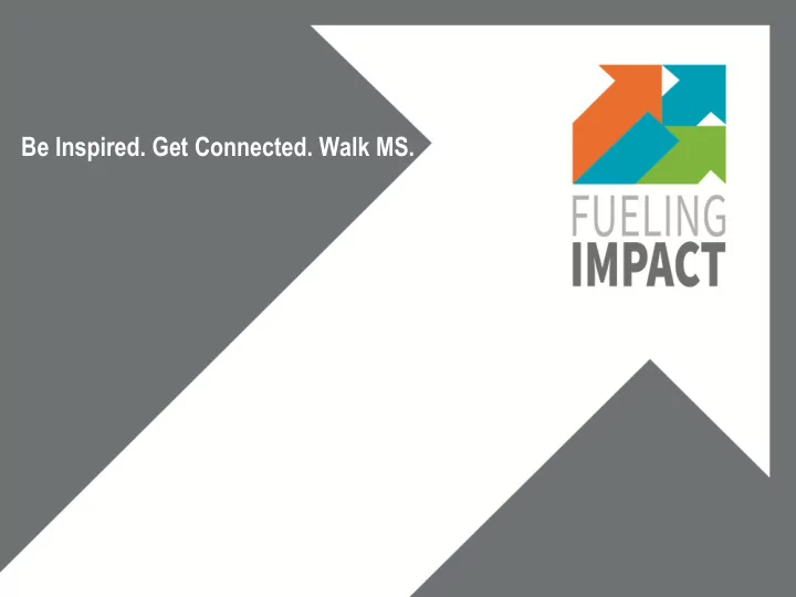 be inspired get connected walk ms be inspired get